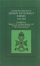 HISTORY & RECORDS OF QUEEN VICTORIAÕS RIFLES 1792-1922 - compiled by Maj C.A. Cuthbert Keeson VD