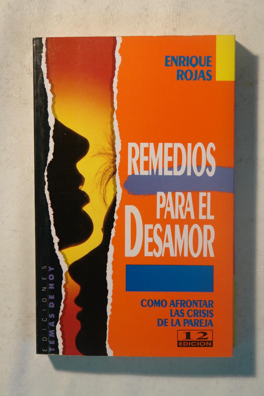 Remedios para el desamor. Como afrontar las crisis de la pareja - Enrique Rojas