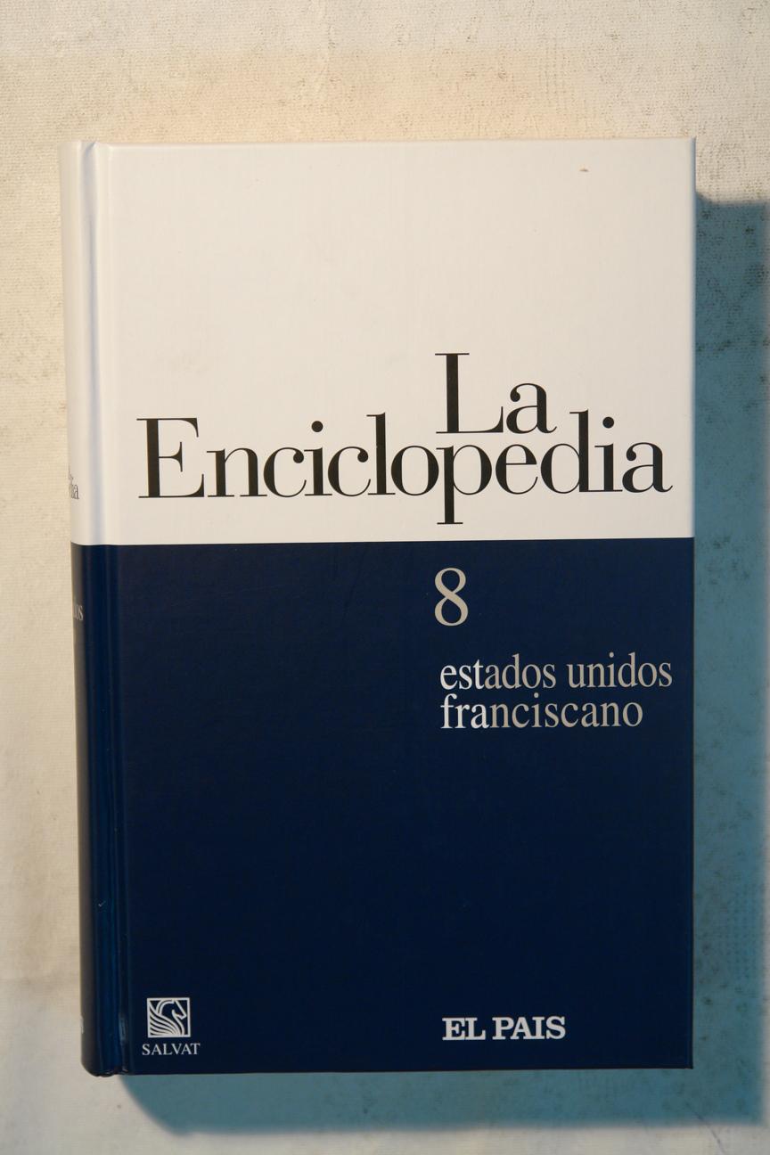 La Enciclopedia. Tomo 8 estados Unidos - franciscano - Varios