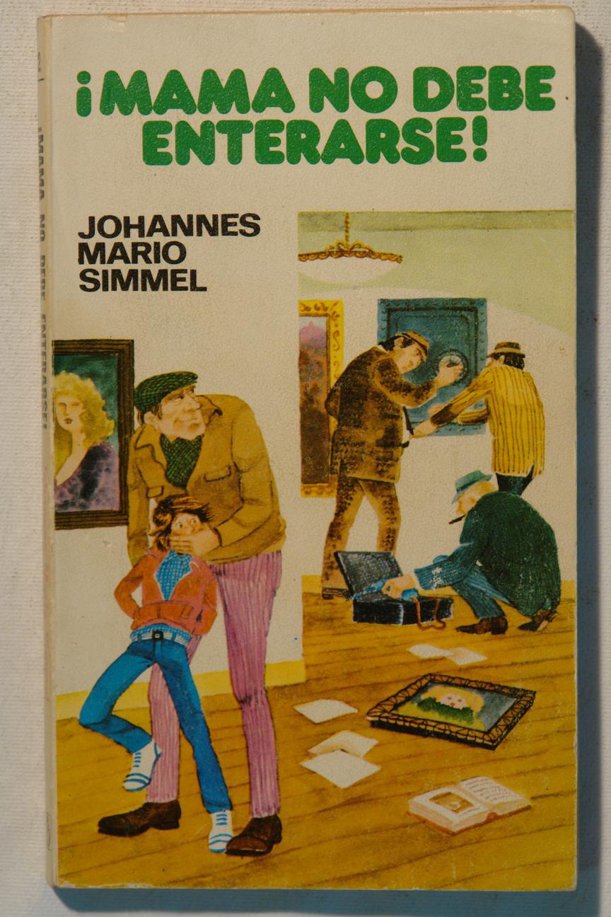 Mamá no debe enterarse' - Johannes Mario Simmel