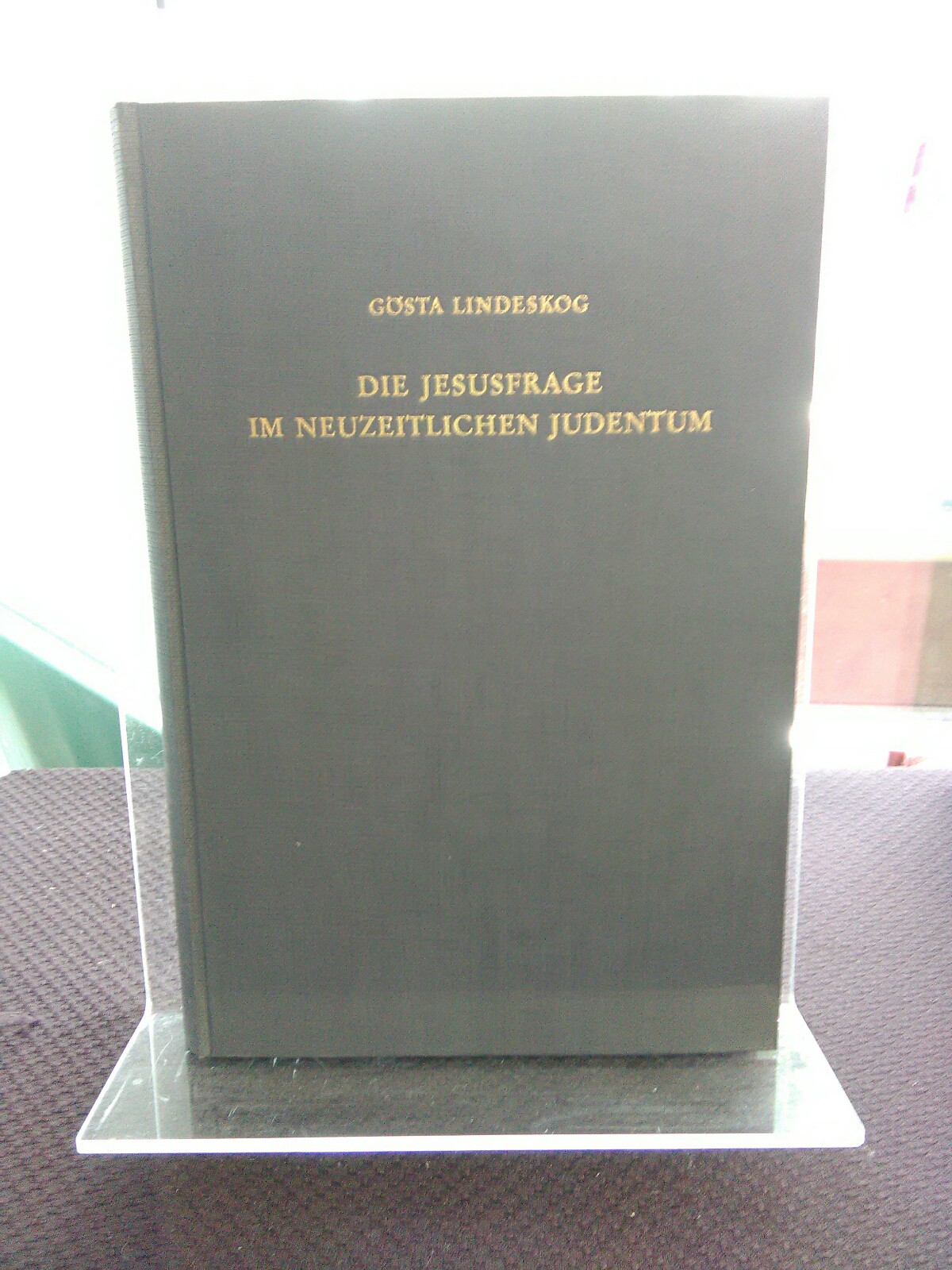 Die Jesusfrage im neuzeitlichen Judentum. Ein Beitrag zur Geschichte der Leben-Jesu-Forschung. Mit einem Nachwort zum Nachdruck. - Lindeskog, Gösta