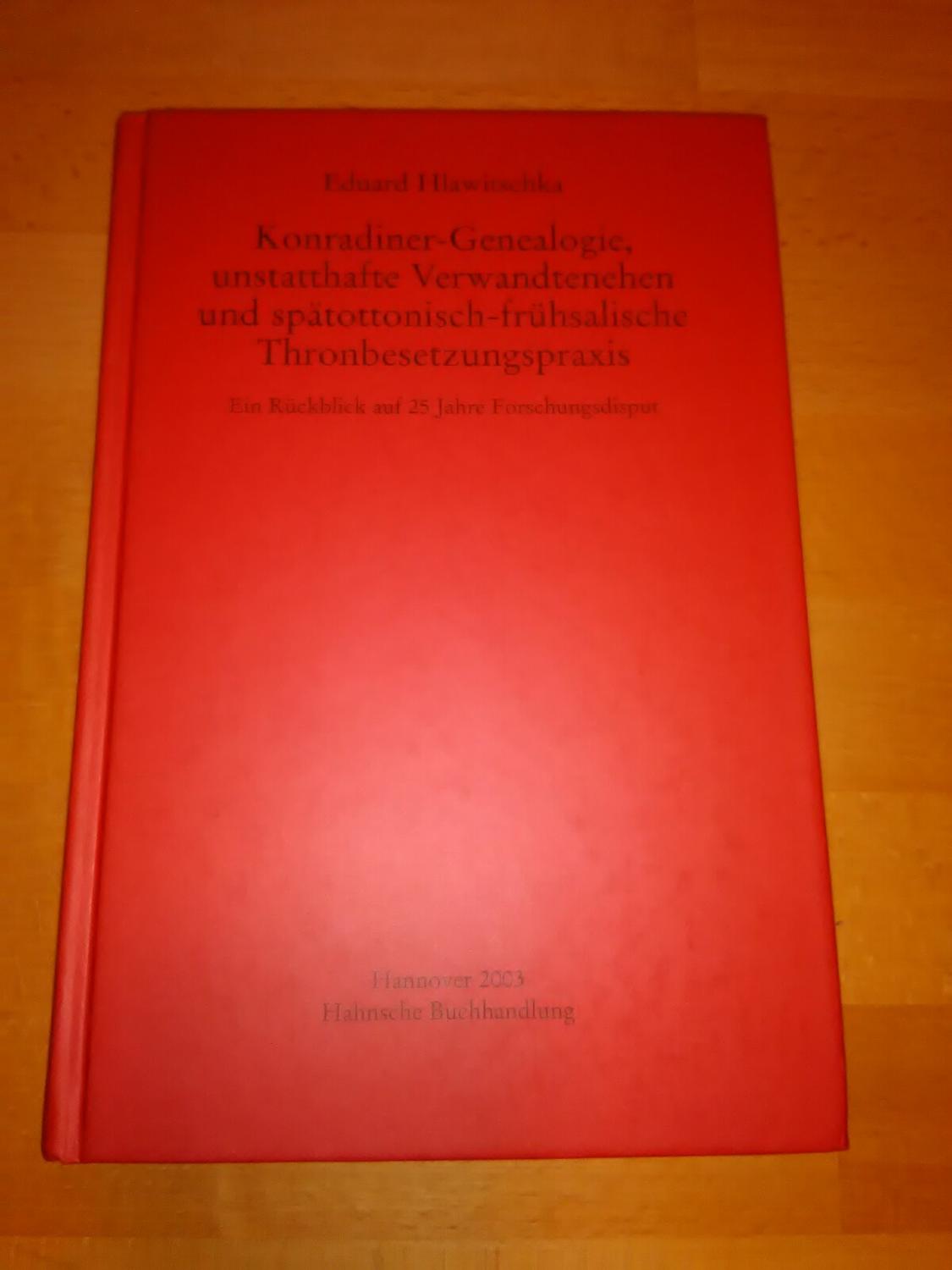 Konradiner-Genealogie, unstatthafte Verwandtenehen und spätottonisch-frühsalische Thronbesetzungspraxis: Ein Rückblick auf 25 Jahre Forschungsdisput