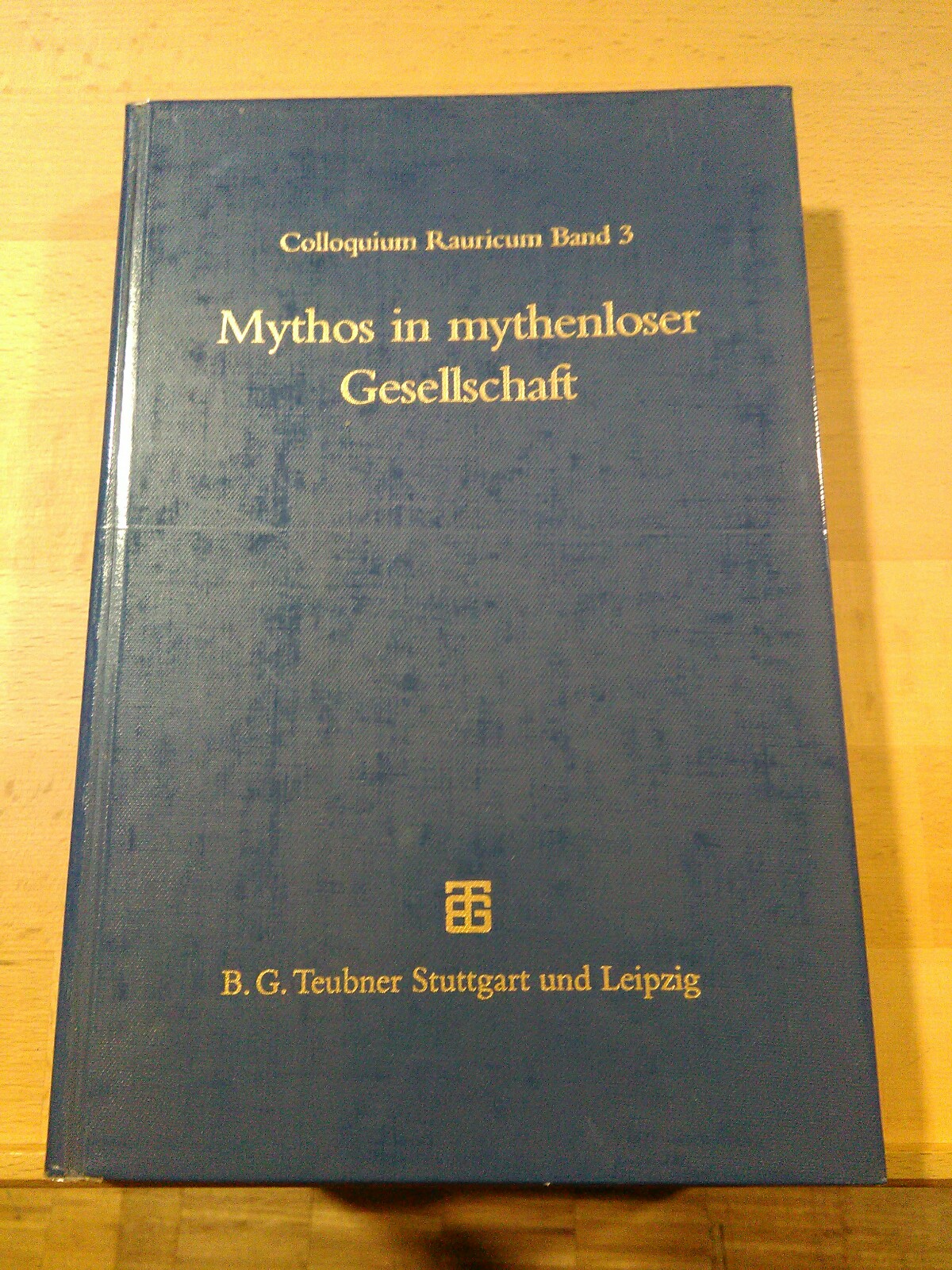 Mythos in mythenloser Gesellschaft. Das Paradigma Roms. - Graf, Fritz (Hg.)