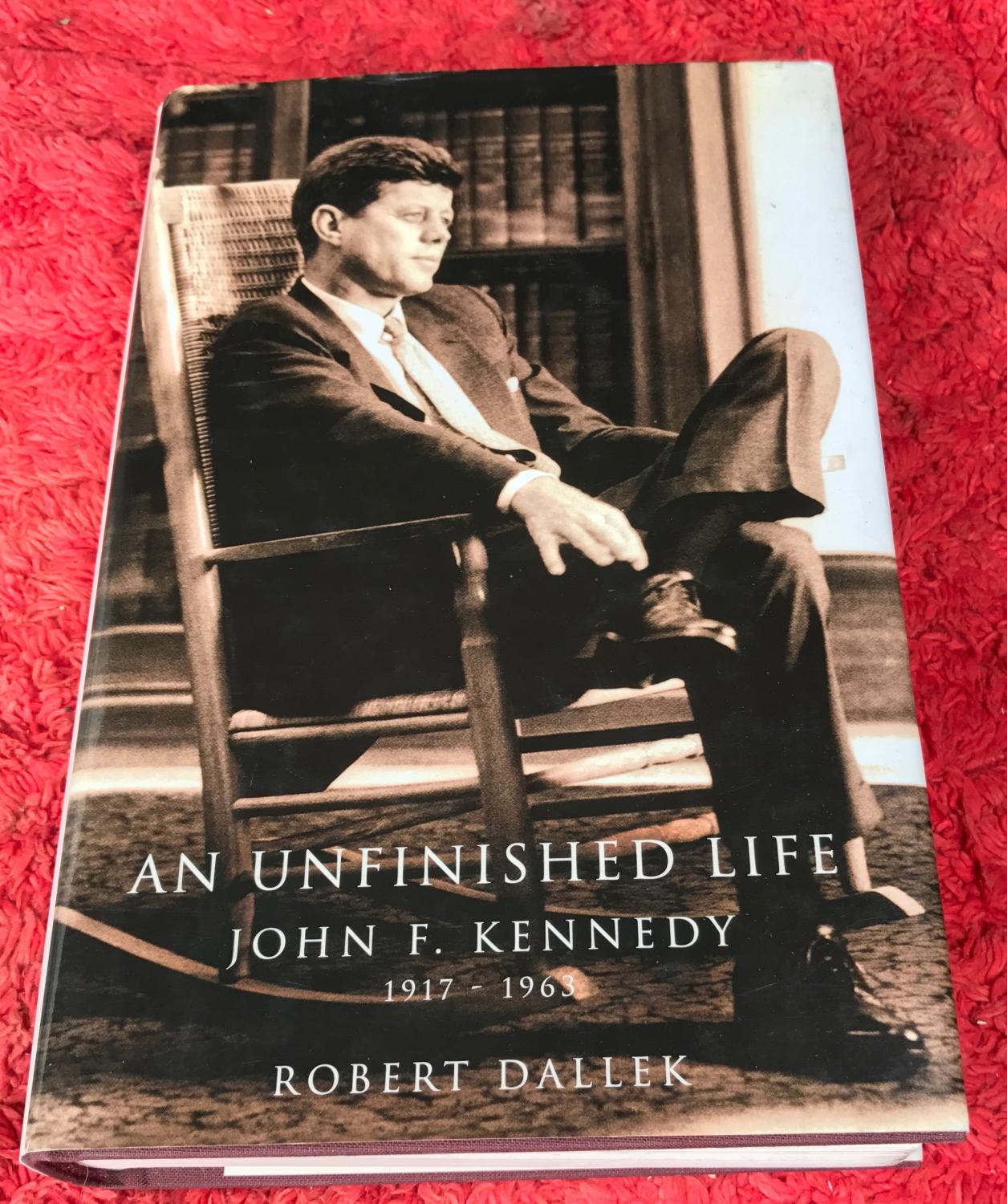 John F. Kennedy: An Unfinished Life 1917-1963