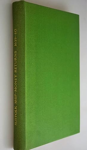 The ship-money returns for the County of Suffolk, 1630-40, Harl. mss. 7, 540-7, 542