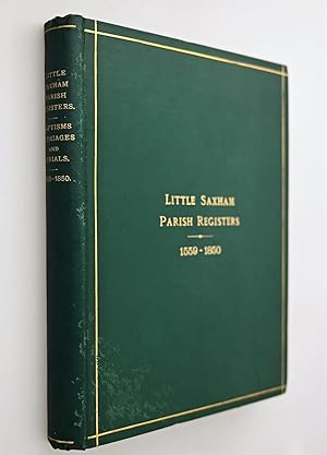 Little Saxham parish registers : Baptisms, marriages, and burials, with appendices, biographies, ...