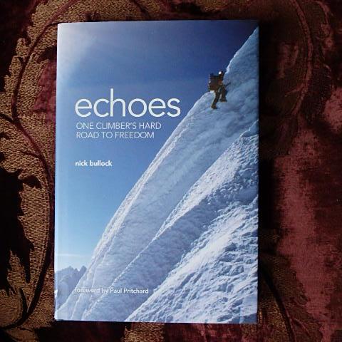 Echoes: One Climber's Hard Road to Freedom - Nick Bullock