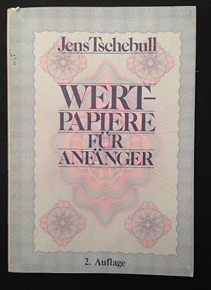 Wertpapiere für Anfänger [Ill.: Erich Eibl. Hrsg.: Arbeitskreis Basisinformation Wertpapiere]