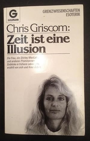 Zeit ist eine Illusion erzählt über ihr Leben und ihre Arbeit. Aufgezeichn. von Wulfing von Rohr