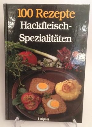 100 Rezepte Hackfleisch Spezialitäten