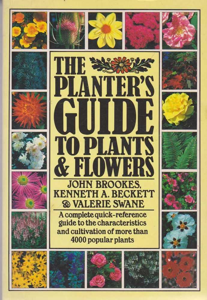 The Planter's Guide to Plants & Flowers - John Brookes, Kenenth A. Beckett & Valerie Swane