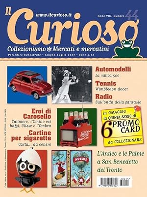 Il Curioso, Collezionismo - Mercati & Mercatini n. 44 giugno-luglio 2007