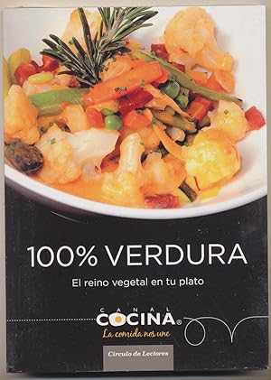 100% Verdura. El Reino Vegetal en tu plato