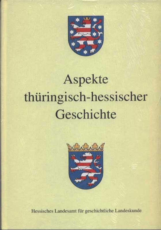 Aspekte thüringisch-hessischer Geschichte.