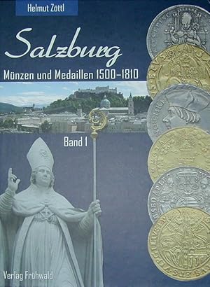 Salzburg: Münzen und Medaillen 1500 - 1810, Band 1