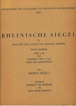 Rheinische Siegel: 4. Siegel der Stifte, Klöster und geistlichen Dignitäre, 1= Tafel 1 - 56 u. Na...