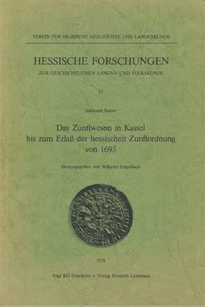 Das Zunftwesen in Kassel bis zum Erlass der hessischen Zunftordnung von 1693.