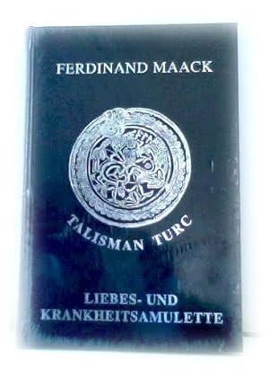 Talisman Turc: Liebes- und Krankheitsamulette.