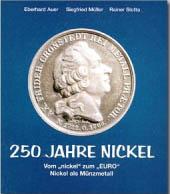 250 Jahre Nickel: vom "nickel" zum "EURO". Nickel als Münzmetall.