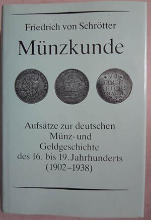 Aufsätze zur deutschen Münz- und Geldgeschichte des 16. bis 19. Jahrhunderts (1902 bis 1938).