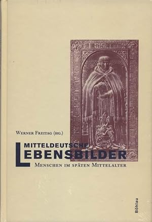 Mitteldeutsche Lebensbilder: Menschen im späten Mittelalter, Bd. 1.