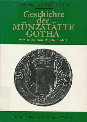Geschichte der Münzstätte Gotha vom 12. bis zum 19. Jahrhundert.