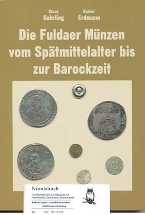 Die Fuldaer Münzen vom Spätmittelalter bis zur Barockzeit. 1372 bis 1383 = 56. bis 77. Abt von Fu...