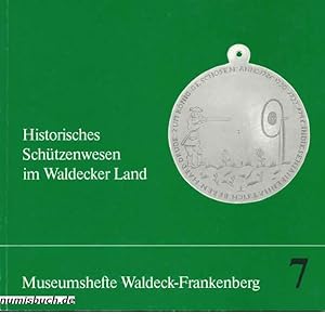 Historisches Schützenwesen im Waldecker Land.