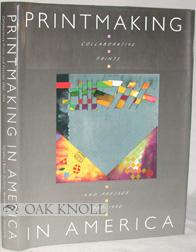 PRINTMAKING IN AMERICA - Hansen, Trudy V. and David Mickenberg, Joann Moser and Barry Walker