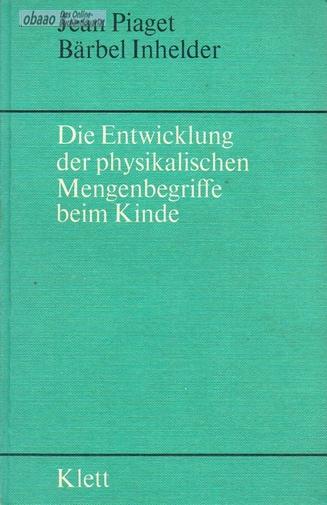 Die Entwicklung der physikalischen Mengenbegriffe beim Kinde : Erhaltung u. Atomismus.