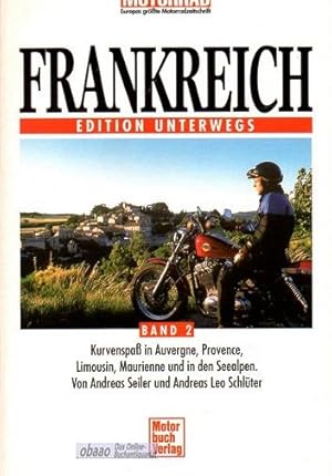 Frankreich. Band 2 Kurvenspaß in Auvergne, Provence, Limousin, Maurienne und in den Seealpen