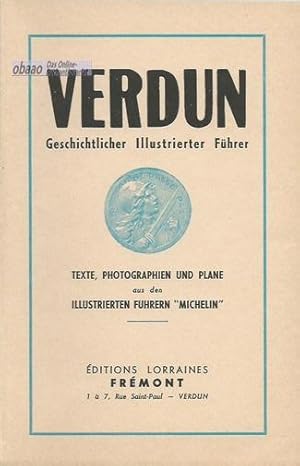 Verdun. Geschichtlicher illustrierter Führer durch die Schlachtfelder (1914-1918)