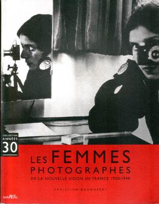 Les femmes photographes De la nouvelle vision en France, 1920-1940