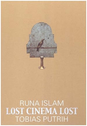 Runa Islam - Tobias Putrih. Lost Cinema Lost