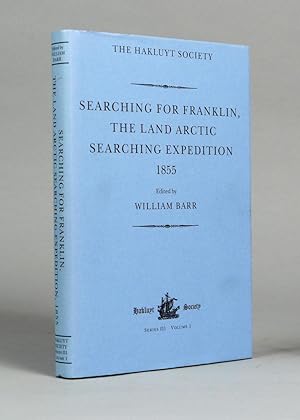 Searching for Franklin, the land arctic searching expedition 1855. Series III, Volume 1