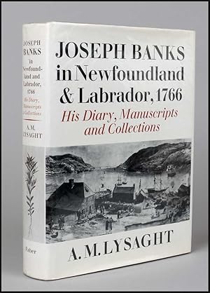 Joseph Banks in Newfoundland and Labrador, 1766. His Diaries, Manuscripts and Collections