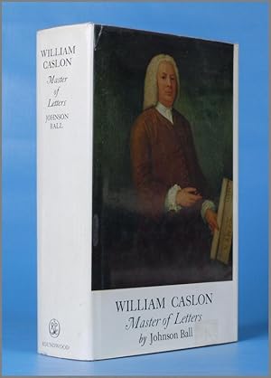 William Caslon 1693 - 1766. The ancestry, life and connections of England's foremost letter-engra...