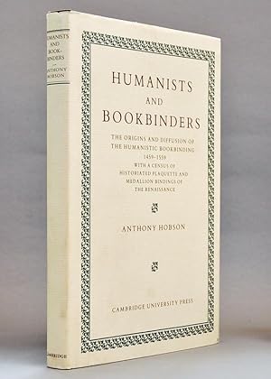 Humanists and Bookbinders. The origins and diffusion of the humanistic bookbinding 1459 - 1559 wi...