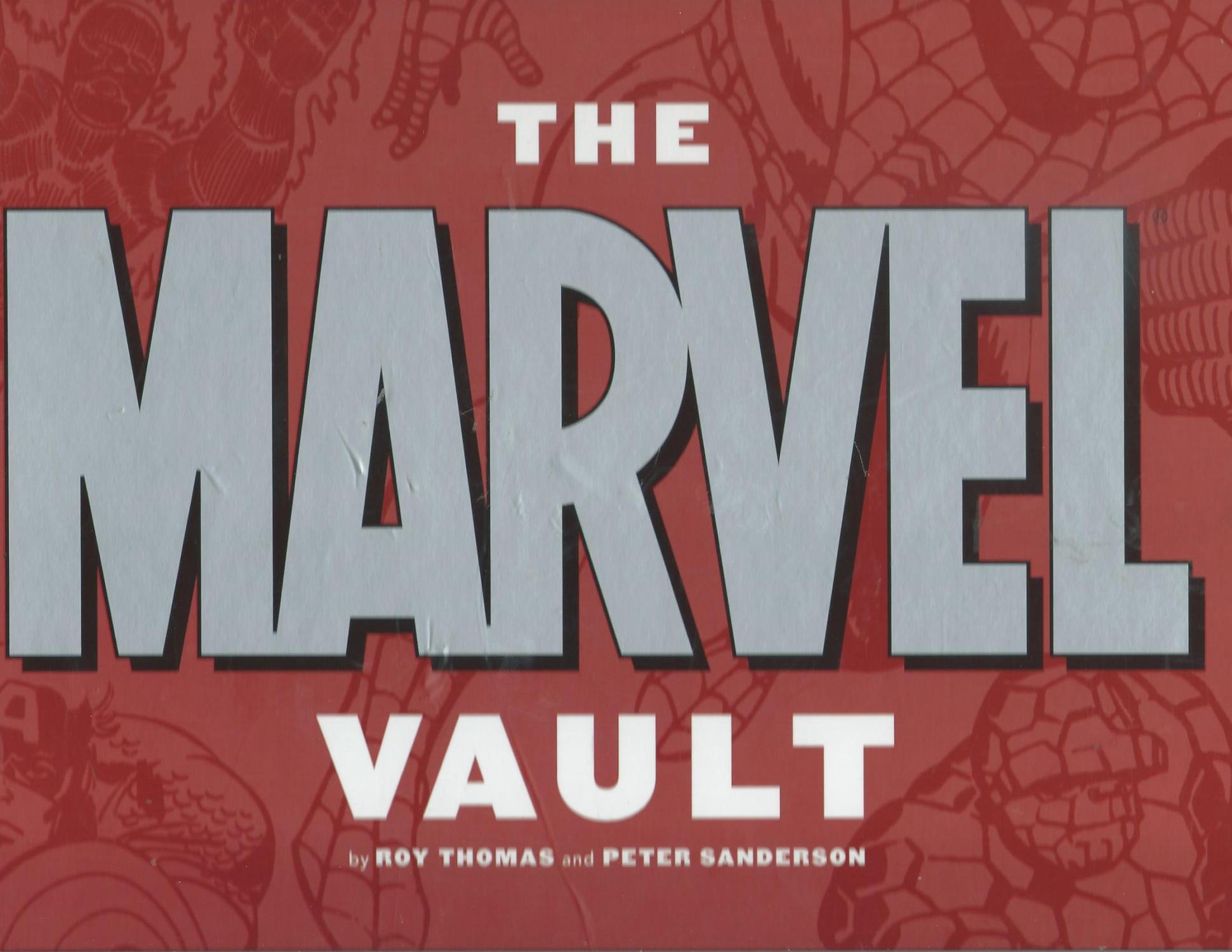 The Marvel Vault: A Museum-in-a-book With Rare Collectibles from the World of Marvel - Thomas, Roy;Sanderson, Peter