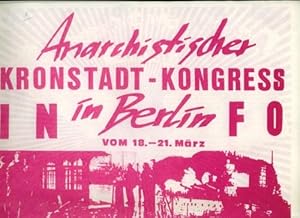 Anarchistischer Kronstadt Kongress in Berlin. INFO. Vom 18.-21. März