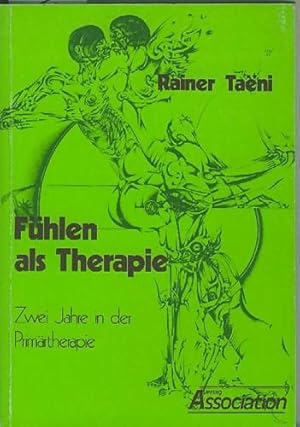 Fühlen als Therapie. Zwei Jahre in der Primärtherapie.