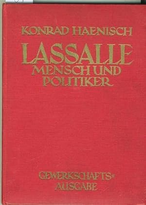 Lassalle. Mensch und Politiker. Mit einem Bildnis Lassalles von Jakob Steinhardt und 10 Faksimile...