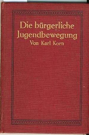 Die bürgerliche Jugendbewegung. Hrsg. von der Zentralstelle für die arbeitende Jugend Deutschlands.