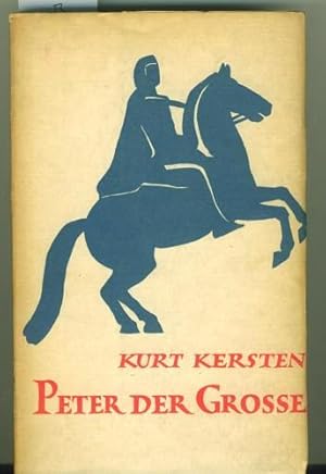 Peter der Grosse. Vom Wesen und von den Ursachen historischer Grösse.