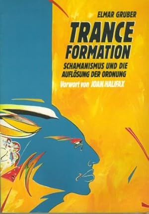 Tranceformation. Schamanismus und die Auflösung der Ordnung. Vorwort von Joan Halifax.