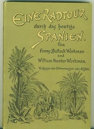 Eine Radtour durch das heutige Spanien. Reiseskizzen. Mit dreissig Illustrationen und einer Karte...