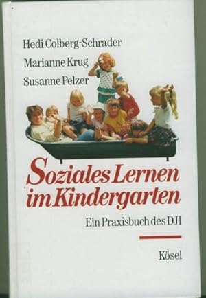 Soziales Lernen im Kindergarten. Ein Praxisbuch des DJI.