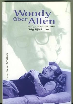 Woody über Allen. Aufgezeichnet von Stig Björkman.