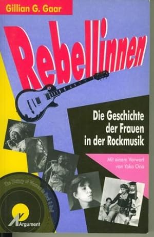 Rebellinnen. Die Geschichte der Frauen in der Rockmusik. Mit einem Vorwort von Yoko Ono.