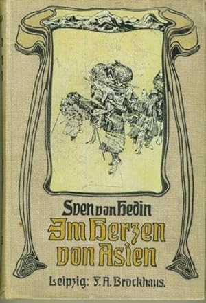 Im Herzen von Asien. Zehntausend Kilometer auf unbekannten Pfaden. Band I. Mit 347Abb.